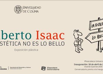 Inauguración de la exposición “Alberto Isaac: La estética no es lo bello”! GOBIERNO DE COLIMA