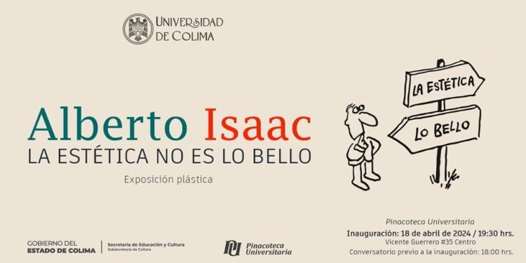 Inauguración de la exposición “Alberto Isaac: La estética no es lo bello”! GOBIERNO DE COLIMA