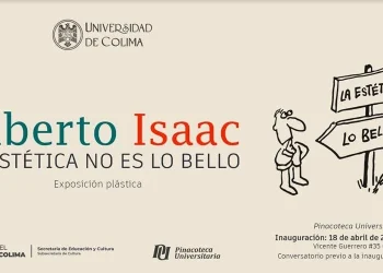 Inauguración de la exposición “Alberto Isaac: La estética no es lo bello”! GOBIERNO DE COLIMA