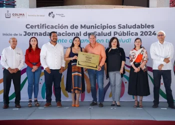 Gobernadora de Colima encabeza Certificación de Municipios Saludables e inicio de Jornada Nacional de Salud Pública