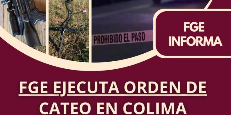 FGE ejecuta orden de cateo en Colima