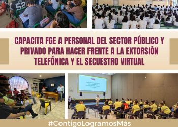 Capacita FGE a personal del sector público y privado para hacer frente a la extorsión telefónica y el secuestro virtual