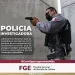 POLICIA INVESTIGADORA FGE