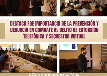 Destaca FGE importancia de la prevención y denuncia en combate al delito de extorsión telefónica y secuestro virtual