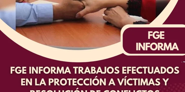 FGE informa trabajos efectuados en la protección a víctimas y resolución de conflictos