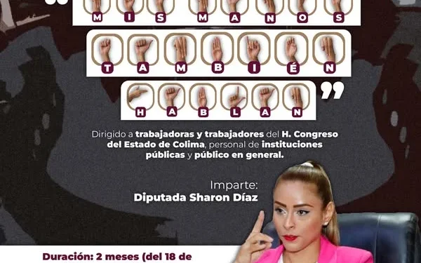 La diputada local Sharon Díaz García, impartirá un curso gratuito de Lengua de Señas Mexicana “Mis manos también hablan”, dirigido a trabajadoras y trabajadores del H. Congreso del Estado, así como personal de instituciones públicas de los tres niveles de Gobierno y público en general.