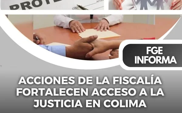 Acciones de la Fiscalía fortalecen acceso a la justicia en Colima FGE