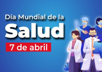 7 de abril se conmemora el Día Mundial de la Salud, con el lema “Comienzos saludables, futuros esperanzadores”.