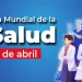 7 de abril se conmemora el Día Mundial de la Salud, con el lema “Comienzos saludables, futuros esperanzadores”.