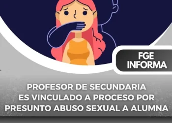 Profesor de secundaria es vinculado a proceso por presunto abuso sexual a alumna FGE