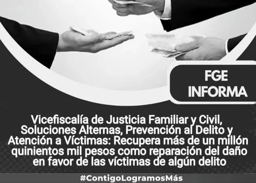 Vicefiscalía de Justicia Familiar y Civil, Soluciones Alternas, Prevención al Delito y Atención a Víctimas: Recupera más de un millón quinientos mil pesos como reparación del daño en favor de las víctimas de algún delito