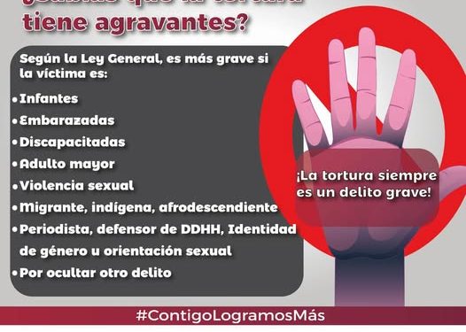 ¿Sabías que la tortura tiene agravantes? FGE