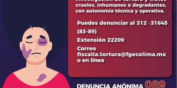 FGE Colima cuenta con una Unidad Especializada para investigar la tortura y tratos crueles, inhumanos o degradantes
