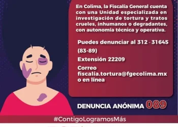 FGE Colima cuenta con una Unidad Especializada para investigar la tortura y tratos crueles, inhumanos o degradantes