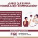 ¿SABES QUÉ ES UNA FORMULACIÓN DE IMPUTACIÓN? FGE