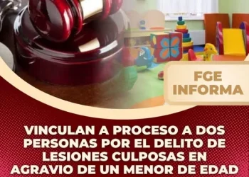 Vinculan a proceso a dos personas por el delito de lesiones culposas en agravio de un menor de edad FGE