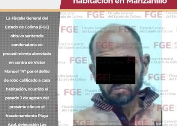 Sentencia condenatoria por robo calificado a casa habitación en Manzanillo FGE