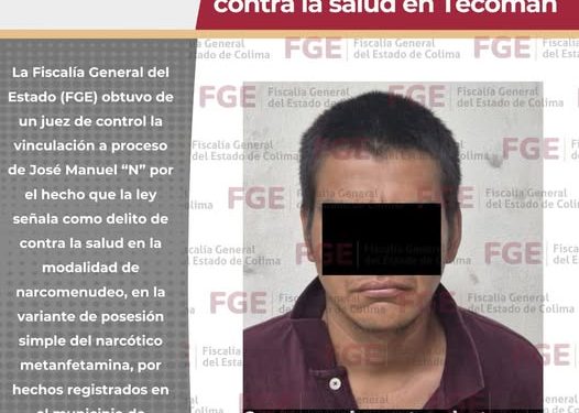 Prisión preventiva para hombre por el delito de contra la salud en Tecomán FGE
