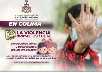 H Congreso del Estado de Colima | La violencia digital (uso de IA) ya es delito en Colima