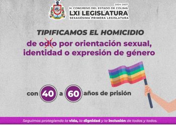 H Congreso del Estado de Colima | Tipificamos el homicidio de odio motivado por orientación sexual, identidad o expresión de género