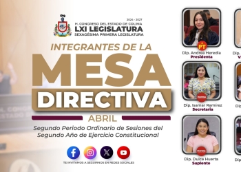 Informa H. Congreso del Estado de Colima quiénes integrarán la mesa directiva el mes de abril