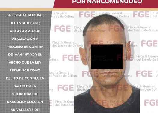 FGE. En Manzanillo,vinculan a proceso a otro hombre por narcomenudeo