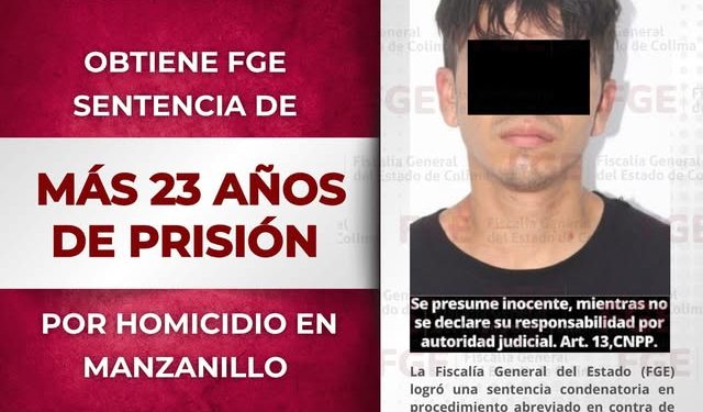 Obtiene FGE más de 23 años de prisión por homicidio en Manzanillo