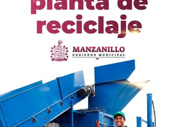 Manzanillo avanza hacia la sustentabilidad con la primera planta recicladora del estado