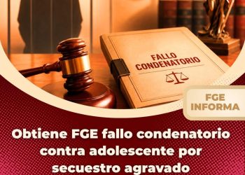 Obtiene FGE fallo condenatorio contra adolescente por secuestro agravado