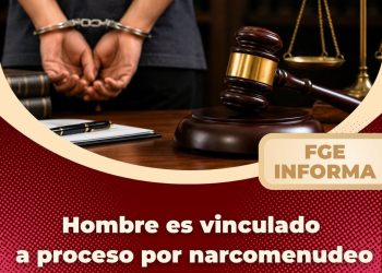 FGE. Hombre es vinculado a proceso por narcomenudeo