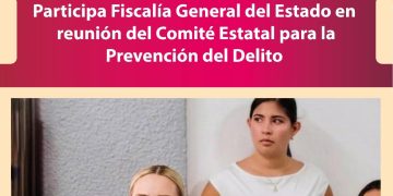 Participa Fiscalía General del Estado en reunión del Comité Estatal para la Prevención del Delito