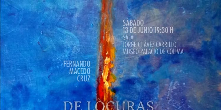 Cultura Colima y UdeC inaugurarán exposición ‘De locuras, sueños y certezas’ de Fernando Macedo