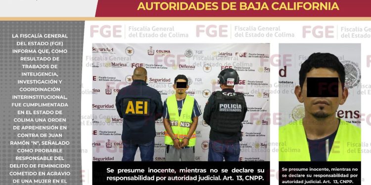 FGE. Localizan y capturan en Colima a presunto feminicida buscado por autoridades de Baja California