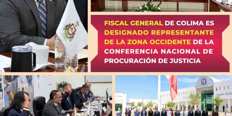 Fiscal General de Colima es designado representante de la Zona Occidente de la Conferencia Nacional de Procuración de Justicia.