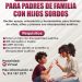 ¿Tienes una hija o hijo con discapacidad auditiva?