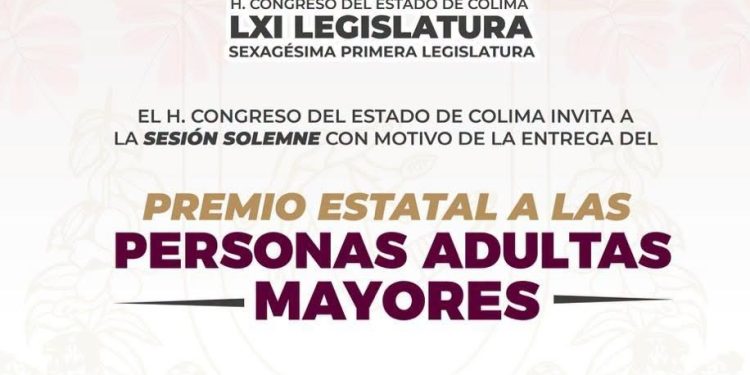 El H. Congreso del Estado de Colima extiende una cordial invitación a la Sesión Solemne con motivo de la entrega del Premio Estatal a las Personas Adultas Mayores en su edición 2026.