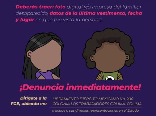 FGE Colima pide denunciar inmediatamente la desaparición de personas; no es necesario esperar para reportar