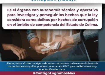 Fiscalía Anticorrupción de Colima: órgano especializado para investigar y perseguir delitos de corrupción