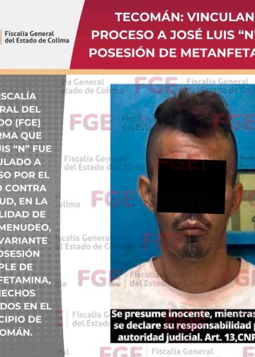 Tecomán: vinculan a proceso a José Luis “N” por posesión de metanfetamina