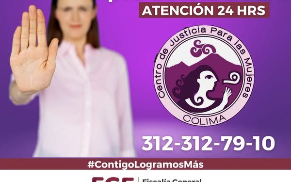 Centro de Justicia para las Mujeres de Colima ofrece atención las 24 horas al día con la línea 312-312-79-10