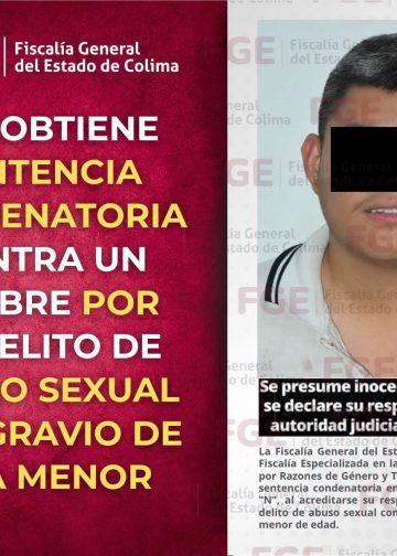 FGE OBTIENE SENTENCIA CONDENATORIA CONTRA UN HOMBRE POR EL DELITO DE ABUSO SEXUAL EN AGRAVIO DE UNA MENOR