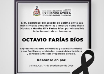 Congreso de Colima expresa sus condolencias a Martha Farías por el fallecimiento de su hermano