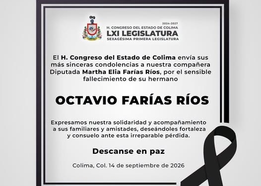 Congreso de Colima expresa sus condolencias a Martha Farías por el fallecimiento de su hermano