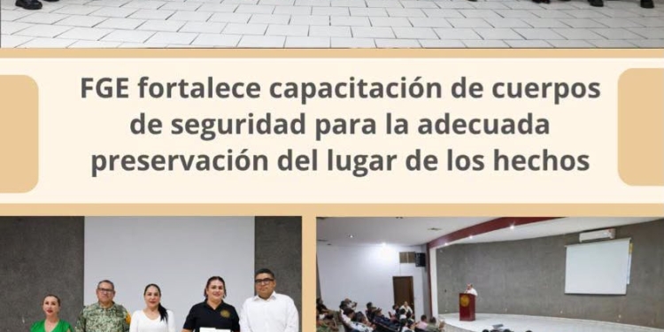 FGE fortalece capacitación de cuerpos de seguridad para la adecuada preservación del lugar de los hechos