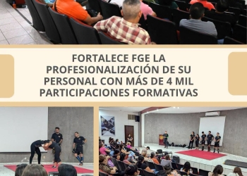 FORTALECE FGE LA PROFESIONALIZACIÓN DE SU PERSONAL CON MÁS DE 4 MIL PARTICIPACIONES FORMATIVAS