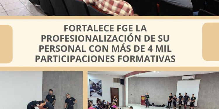 FORTALECE FGE LA PROFESIONALIZACIÓN DE SU PERSONAL CON MÁS DE 4 MIL PARTICIPACIONES FORMATIVAS
