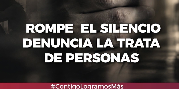 No calles ante la trata de personas. Identificar, denunciar y actuar puede hacer la diferencia. Rompe el silencio y alza la voz.