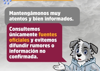 En esta temporada de lluvias, mantengámonos muy atentos y bien informados.