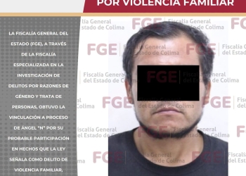 FGE-Obtiene FGE vinculación a proceso de un hombre por violencia familiar