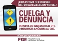 ¿ERES VÍCTIMA DE EXTORSIÓN TELEFÓNICA O SECUESTRO VIRTUAL? CUELGA Y DENUNCIA DE INMEDIATO AL 911 O AL 089.